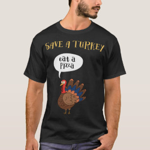 T-shirt Sauvez Une Turquie Mange Une Pizza Thanksgiving Fu