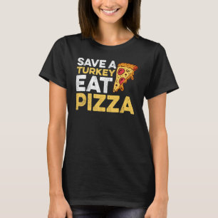 T-shirt save a turkey eat pizza thanksgiving kids adult ve