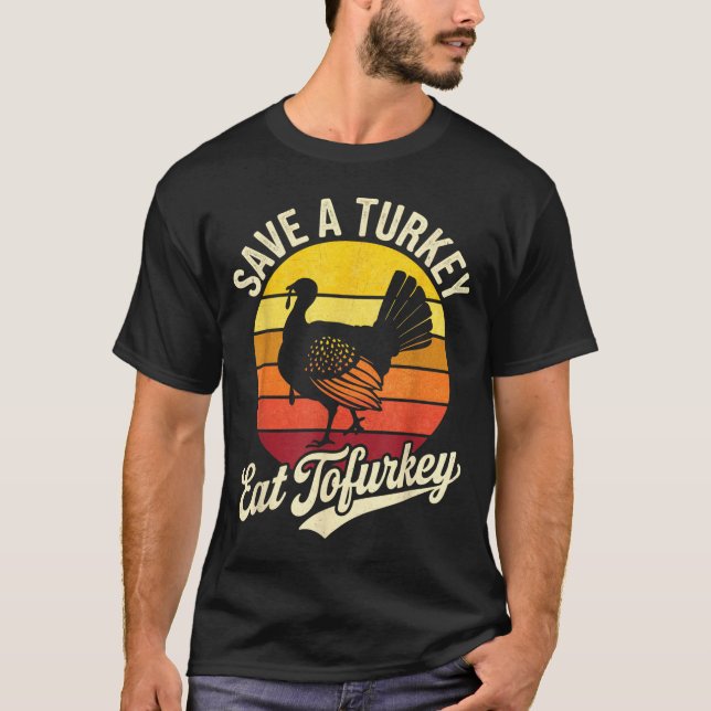 T-shirt Save A Turkey Eat Tofurky Vegan Thanksgiving  (Devant)
