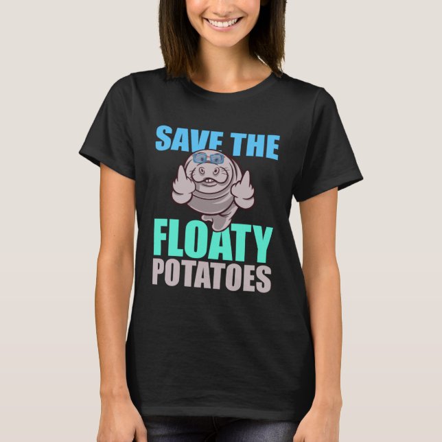 T-shirt Save All The Floaty Potatoes Animal Manatee (Devant)