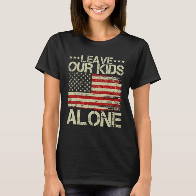 T-shirt Save children Leave Our Kid Alone American flag Wo (Devant)