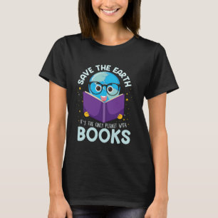 T-shirt Save Earth It´Only Planet With Books Reader Eart