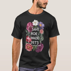 T-shirt Save Roe V Wade Florals Manifestation de soutien f