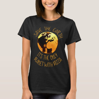 T-shirt Save The Earth Only Planet With Pizza Funny Earth 