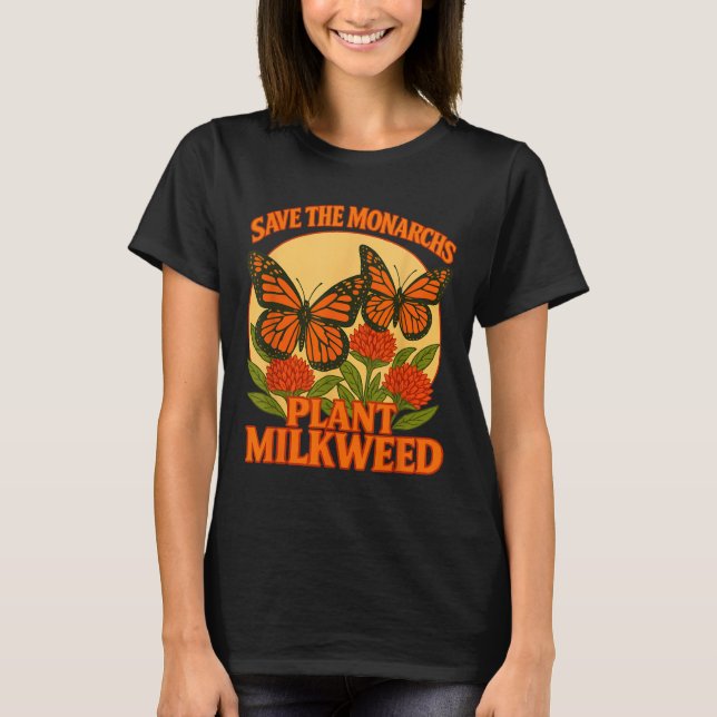 T-shirt Save The Monarchs Plant Some Milkweed Butterfly Gi (Devant)