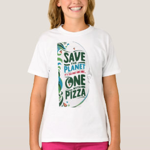 T-shirt Save the Planet, It's the Only with Pizza