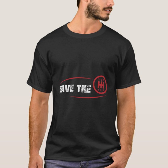 T-shirt Save The Stick Manual Transmission Three Pedals (Devant)