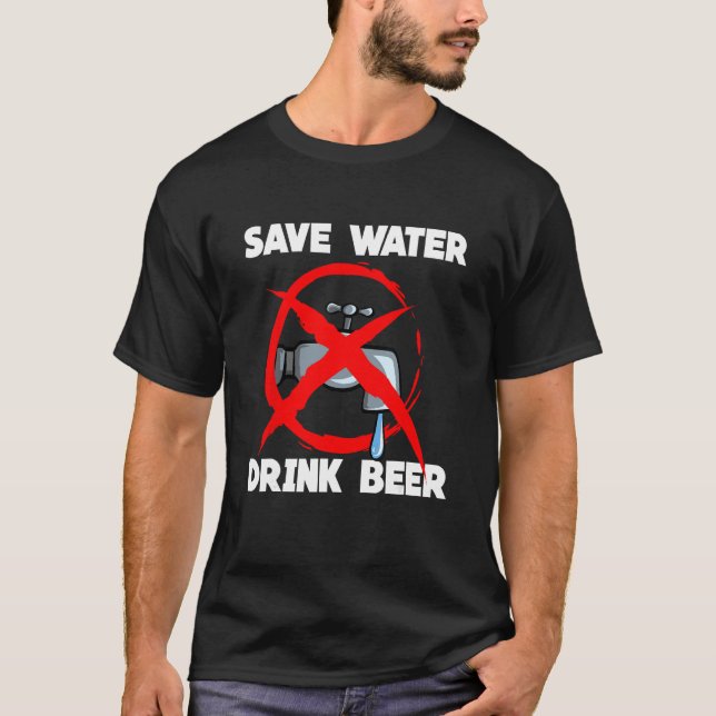T-shirt Save Water Drink Beer (Devant)