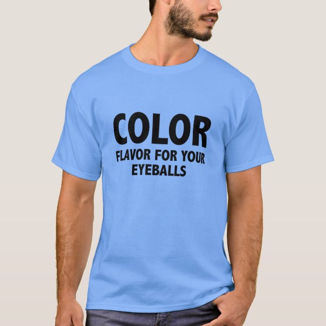 T-shirt Saveur De Couleur Pour Vos Boules D'Oeil (Devant)