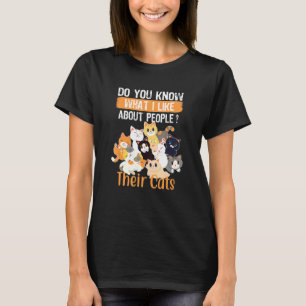 T-shirt Savez-Vous Ce Que J'Aime Chez Les Gens Leur Chats