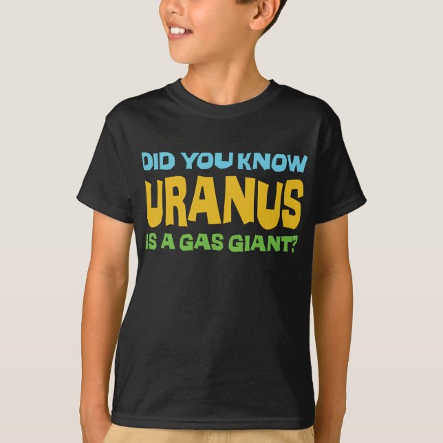 T-shirt Saviez-Vous Que Uranus Est Un Géant Du Gaz ? - Hum (Devant)