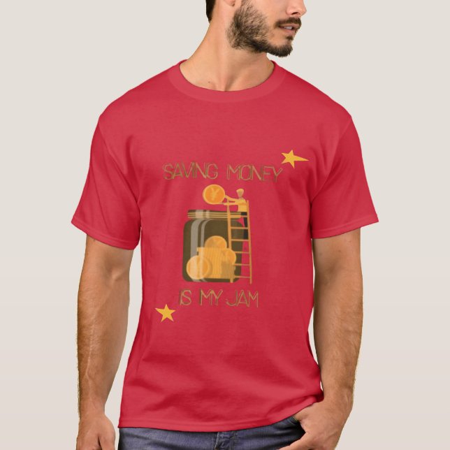 T-shirt Saving is My Jam : Wear Your Passion T-Shirt! (Devant)