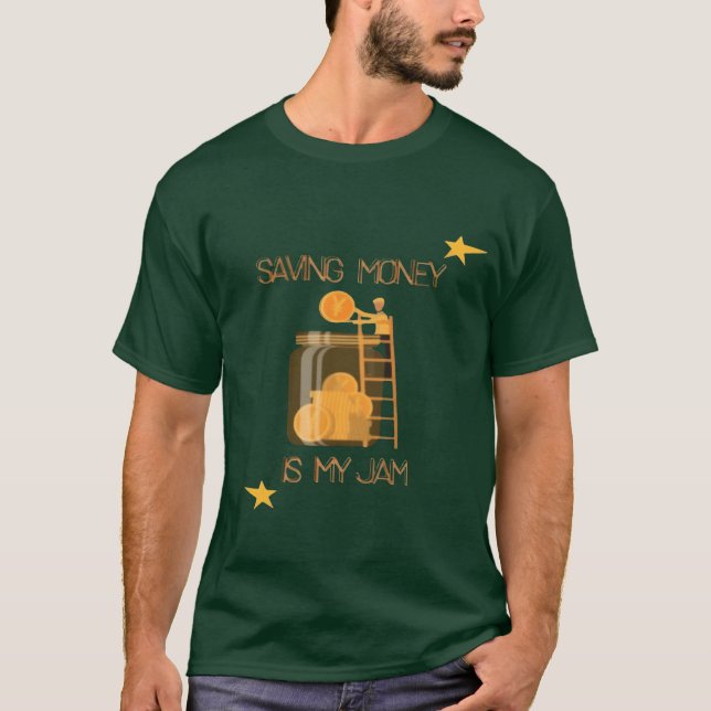 T-shirt Saving is My Jam : Wear Your Passion T-Shirt! (Devant)