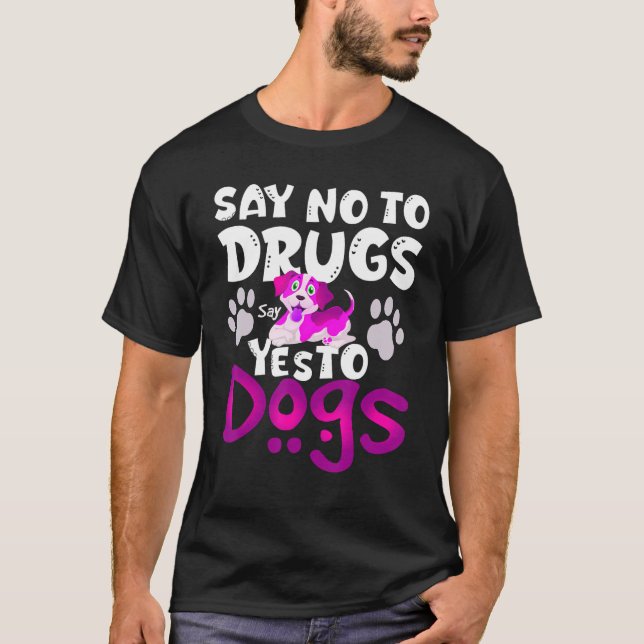 T-shirt Say No To Drugs Say Yes To Dogs  Awareness Ribb (Devant)