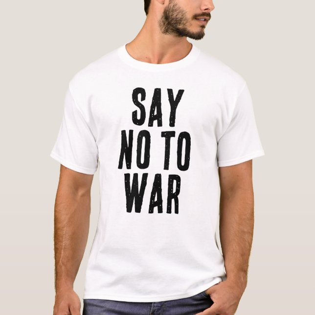 T-shirt SAY NO TO WAR text (Devant)
