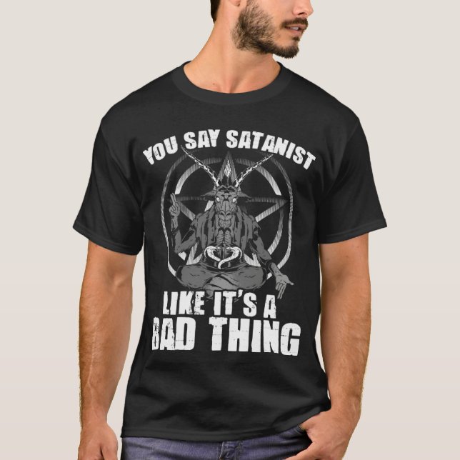 T-shirt Say Satanist Satanic Witchcraft Baphomet Goth Occu (Devant)
