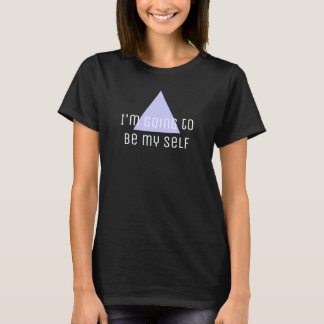 T-shirt Sayings & Wisdoms : Je vais être mon moi-même