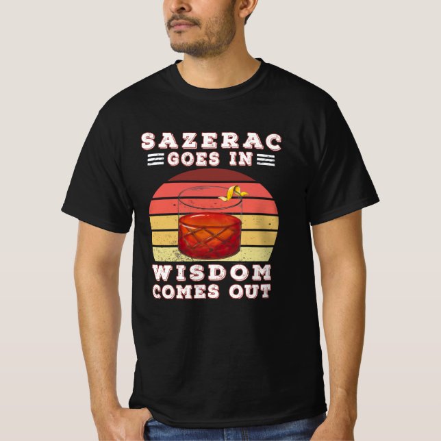 T-shirt Sazerac goes in wisdom comes out (Devant)