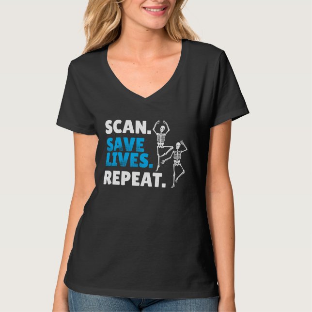T-shirt Scan Save Lives Repeat Radiology Radiologist (Devant)