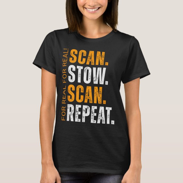 T-shirt Scan Stow Scan Repeat Funny Warehouse Worker  (Devant)