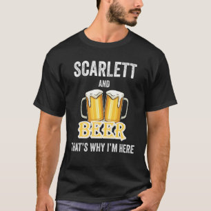 T-shirt Scarlett et bière c'est pourquoi je suis ici