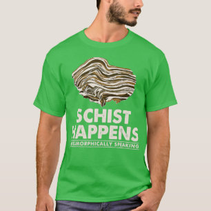 T-shirt Schist Happens Rock Collector