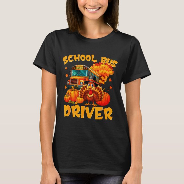 T-shirt School Bus Driver Turkey Thanksgiving Gift  (Devant)