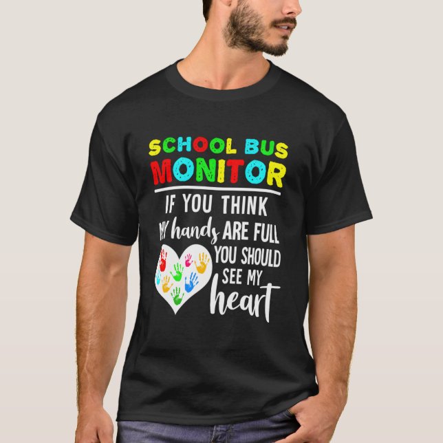 T-shirt School Bus Monitor Hands Full See My He (Devant)