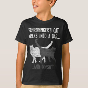 T-shirt Schrodingers Chat Se Promène Dans Un Bar Et Ne Phy