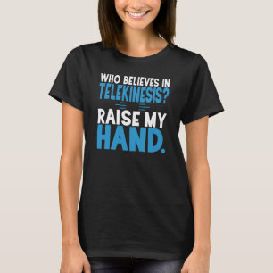 T-shirt Sci Fi Qui Croit En La Télékinèse