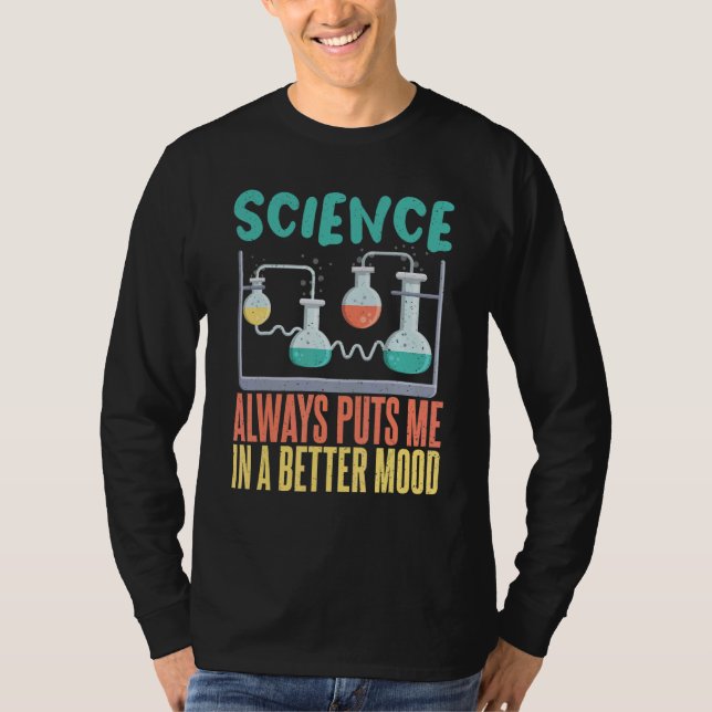 T-shirt Science always puts me in a better mood Science Te (Devant)