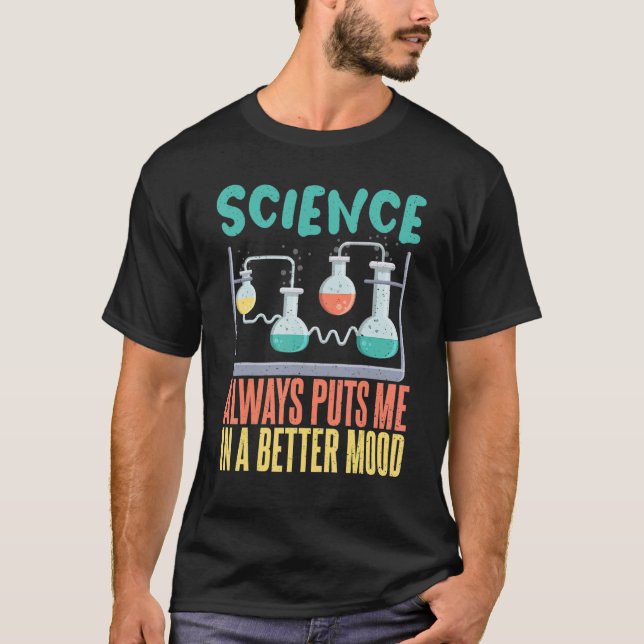 T-shirt Science always puts me in a better mood Science Te (Devant)