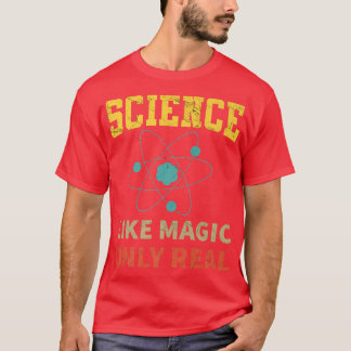 T-shirt Science comme la magie seulement réel - Drôle Atom