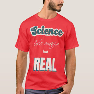 T-shirt Science Comme Magie mais Real drôle sarcastique Pr