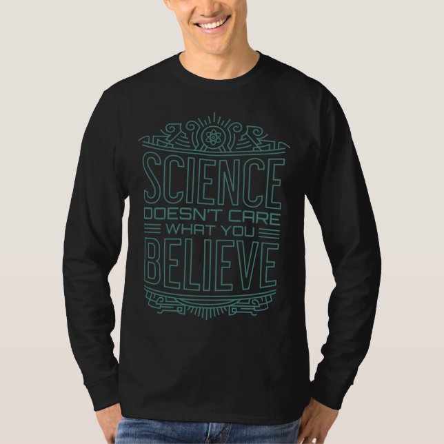 T-shirt Science Doesn t Care What You Believe (Devant)