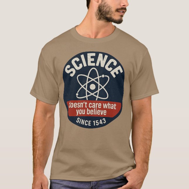 T-shirt Science Doesn't Care What You Believe (Devant)