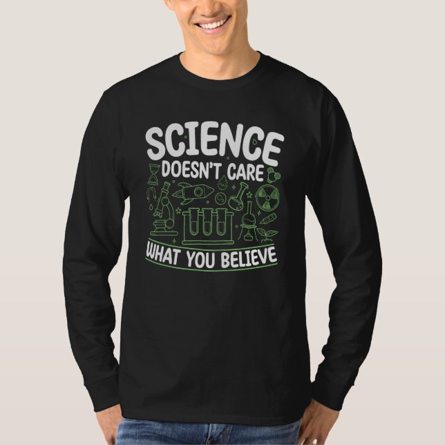 T-shirt Science Doesn't Care What You Believe For Men and  (Devant)