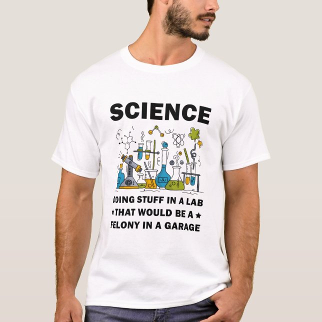 T-shirt Science Doing Stuff In A Lab Funny Science Lovers (Devant)