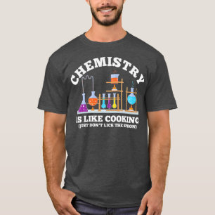 T-shirt Science Humour La chimie est comme la Cuisine pas 