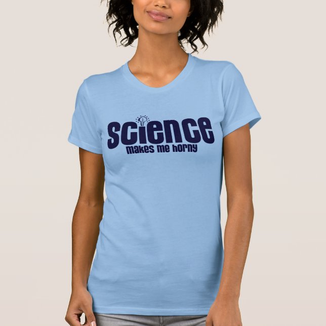 T-SHIRT SCIENCE .... ME REND HORRIBLE (Devant)