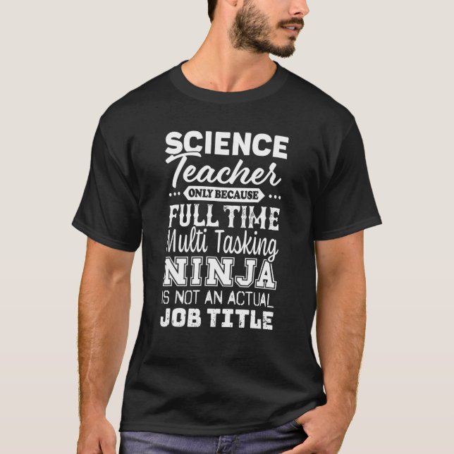 T-shirt Science Teacher Multitasking Ninja Job Title   Tea (Devant)