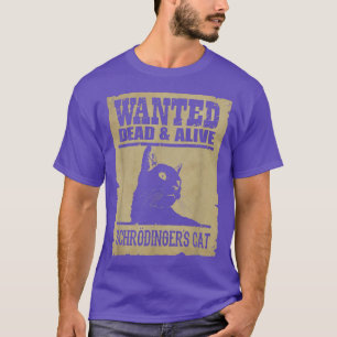 T-shirt Science Wanted Dead And Alive Schrodinger Cat2209
