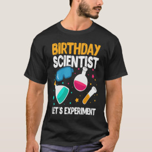 T-shirt Scientifique d'anniversaire Expérimentons la scien