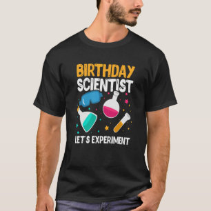 T-shirt Scientifique d'anniversaire Expérimentons la scien