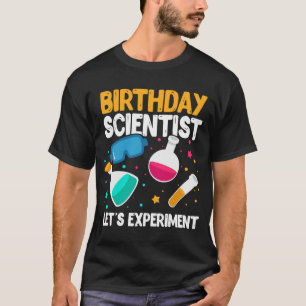 T-shirt Scientifique d'anniversaire Expérimentons la scien
