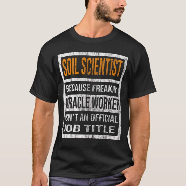 T-shirt Scientifique Du Sol Parce Que Le Travailleur Du Mi (Devant)