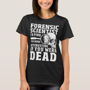 T-shirt Scientifique médico-légal Scène criminelle Drôle F