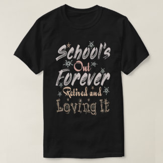 T-shirt Scolaire Terminé Pour Toujours Retraité et l'Adora