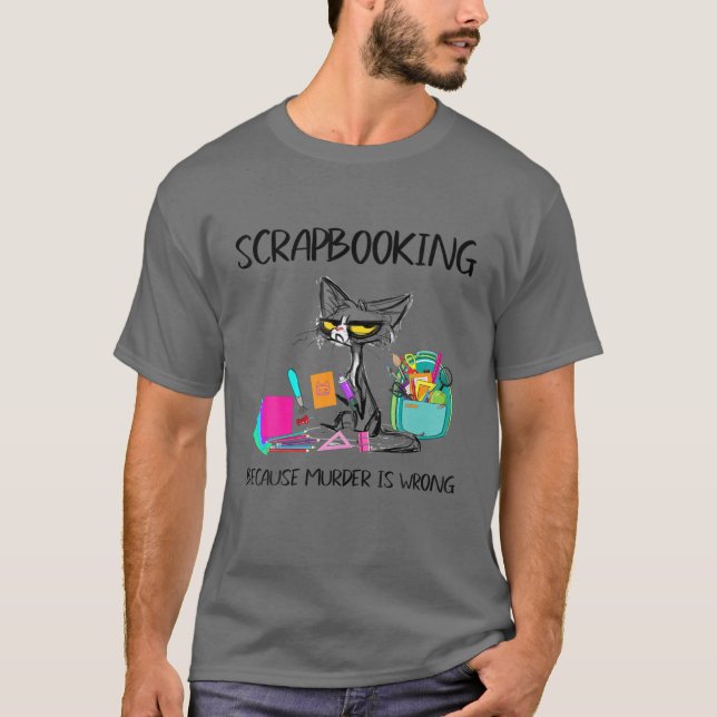 T-shirt Scrapbooking Parce Que Le Meurtre Est Mauvais - Id (Devant)