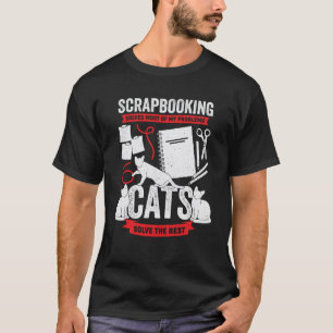 T-shirt Scrapbooking Résout La Plupart De Mes Problèmes Le